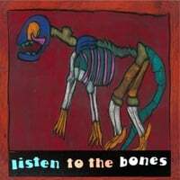 Listen to the Bones